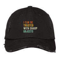 I Can Be Trusted With Sharp Objects  (3) Vintage Cap | Artistshot