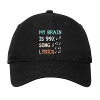 My Brain Is 99.9 Percent Song Lyrics Music Lover Quote Adjustable Cap | Artistshot