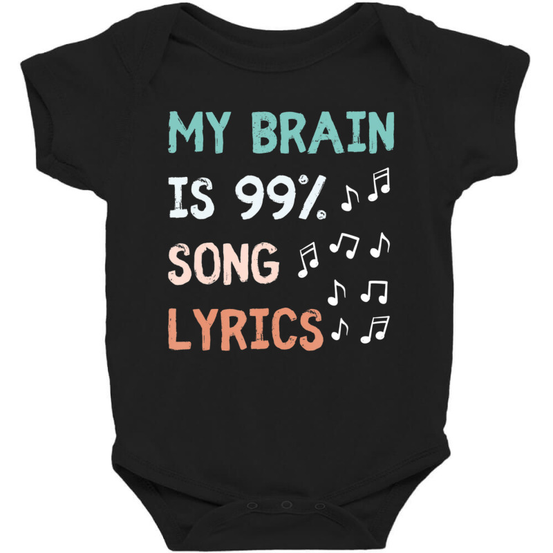 My Brain Is 99.9 Percent Song Lyrics Music Lover Quote Baby Bodysuit by cm-arts | Artistshot