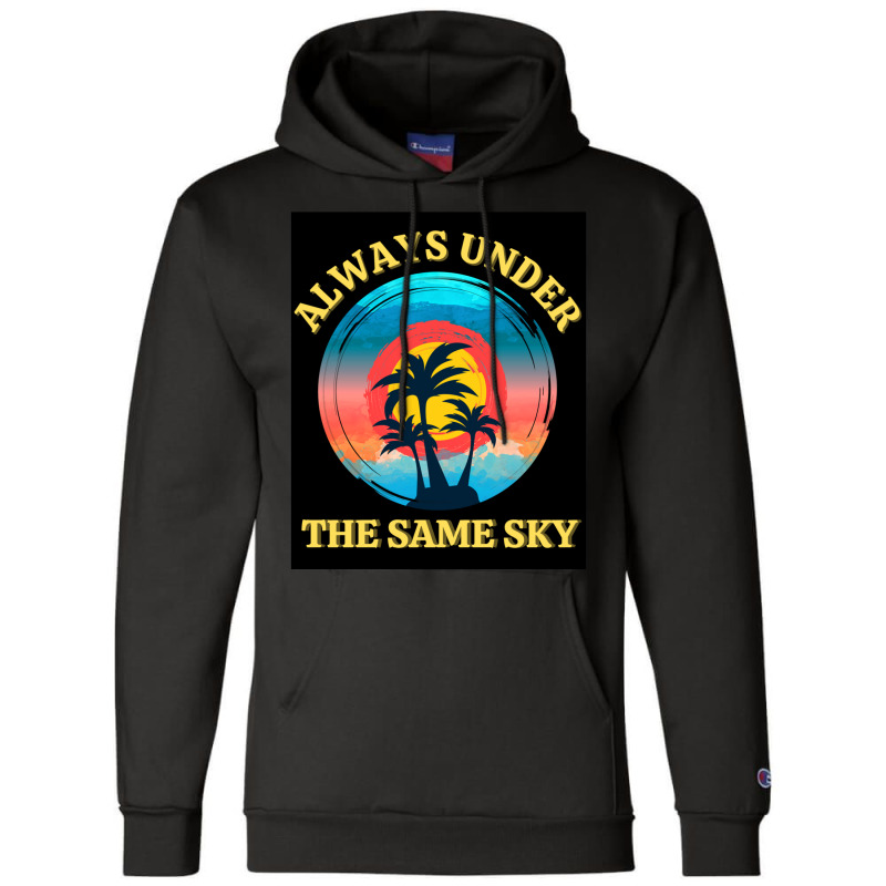 Always Under The Same Sky  Long Distance Couple Love Relationship Champion Hoodie | Artistshot