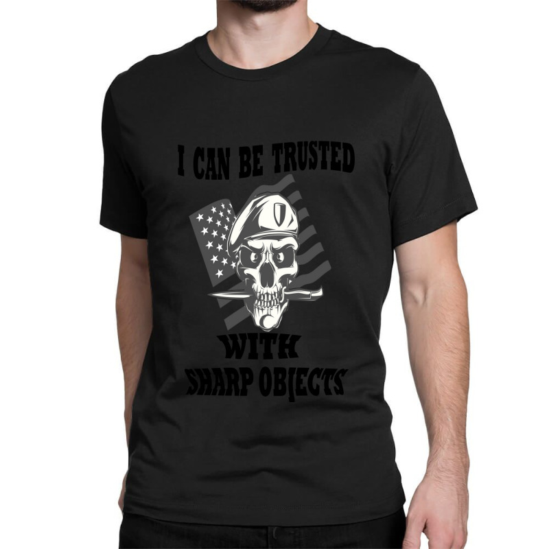 I Can Be Trusted With Sharp Objects Active Classic T-shirt | Artistshot