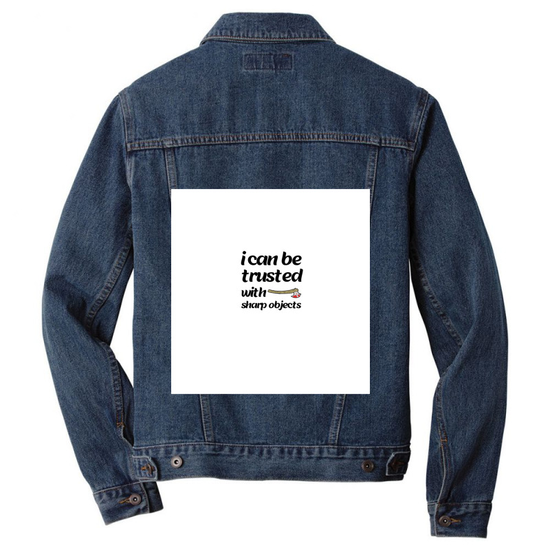 I Can Be Trusted With Sharp Objects Chiffon Top Men Denim Jacket | Artistshot