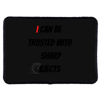 I Can Be Trusted With Sharp Objects Fast Rectangle Patch | Artistshot