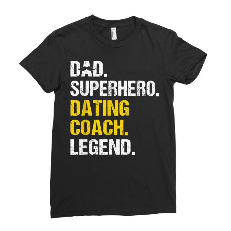 Mens Dad Superhero Dating Coach Funny Dating Coach Humor Ladies Fitted T-Shirt by Posh | Artistshot