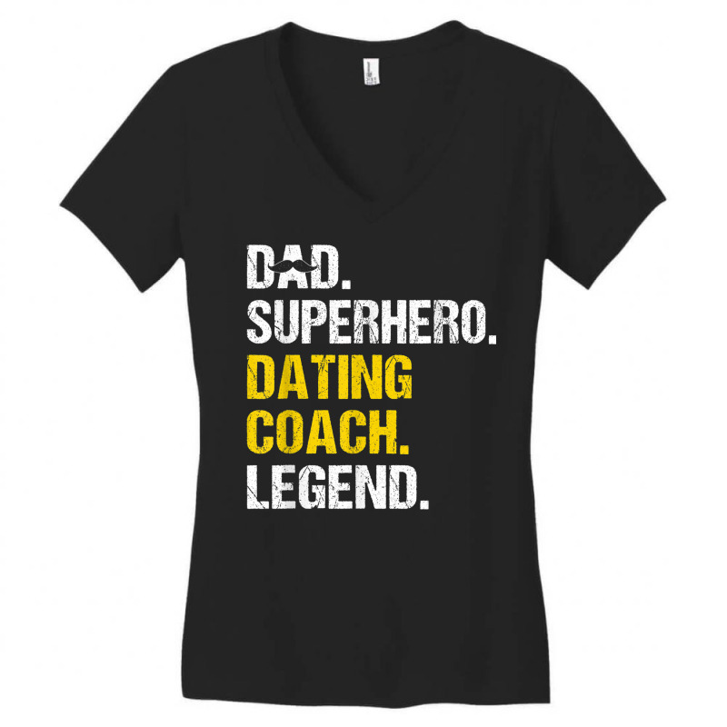 Mens Dad Superhero Dating Coach Funny Dating Coach Humor Women's V-Neck T-Shirt by Posh | Artistshot