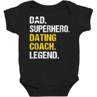 Mens Dad Superhero Dating Coach Funny Dating Coach Humor Baby Bodysuit | Artistshot