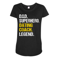 Mens Dad Superhero Dating Coach Funny Dating Coach Humor Maternity Scoop Neck T-shirt | Artistshot