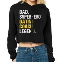 Mens Dad Superhero Dating Coach Funny Dating Coach Humor Cropped Hoodie | Artistshot