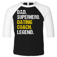 Mens Dad Superhero Dating Coach Funny Dating Coach Humor Toddler 3/4 Sleeve Tee | Artistshot