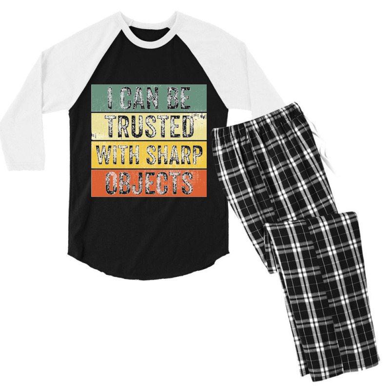 I Can Be Trusted With Sharp Objects Funny I Can Be Trusted With Sharp  Men's 3/4 Sleeve Pajama Set | Artistshot