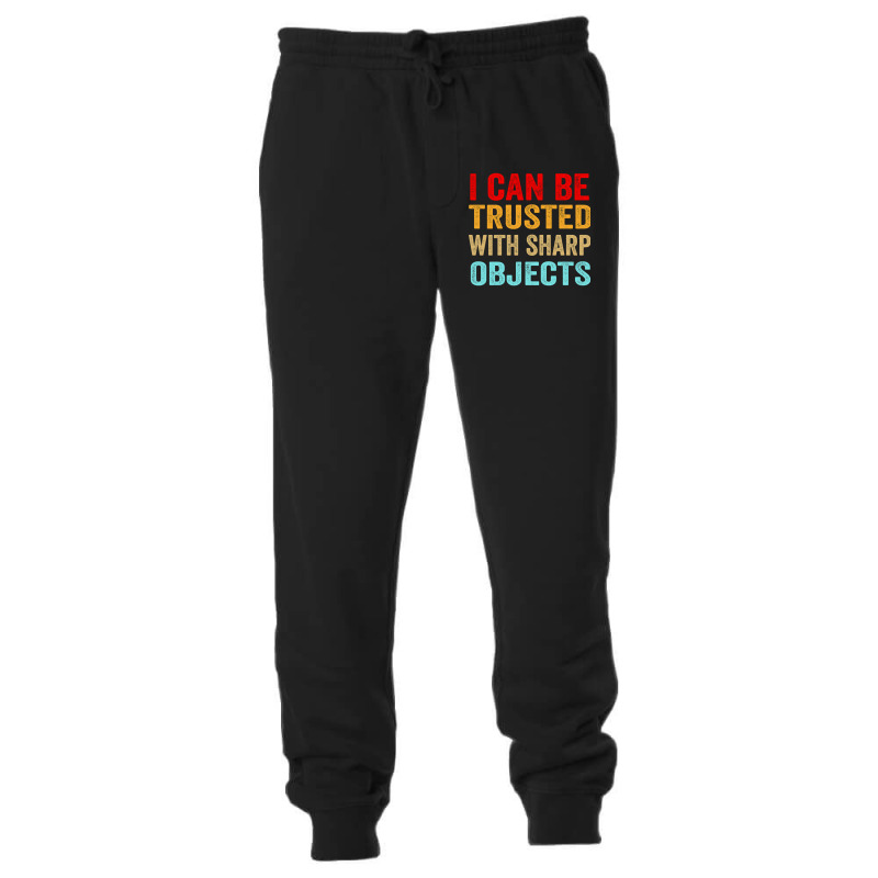 I Can Be Trusted With Sharp Objects Funny Trusted Unisex Jogger | Artistshot