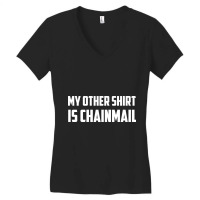 My Other Shirt Is Chainmail Women's V-neck T-shirt | Artistshot