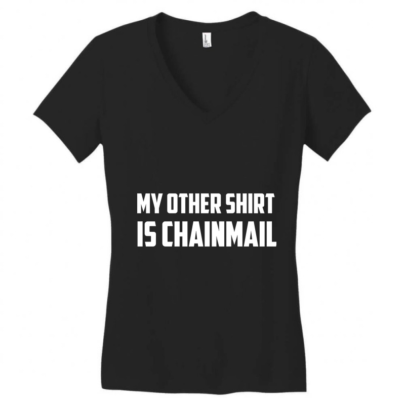 My Other Shirt Is Chainmail Women's V-Neck T-Shirt by guppiessetting | Artistshot