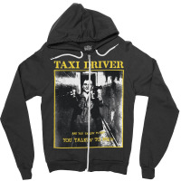 Taxi Driver, Are You Talkin To Me, Taxi, Driver, Are, You, Talkin, To  Zipper Hoodie | Artistshot