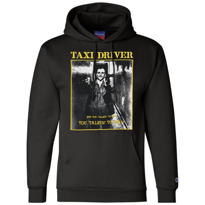 Taxi Driver, Are You Talkin To Me, Taxi, Driver, Are, You, Talkin, To  Champion Hoodie by cm-arts | Artistshot