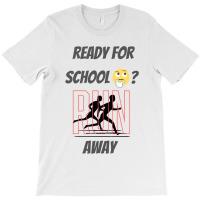 Ready For School T-shirt | Artistshot