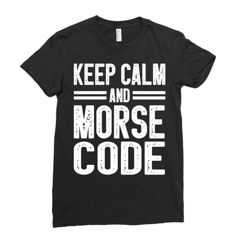 Morse Code Radio Ham Amateur Radio Operator Gift-jhmwy Ladies Fitted T-Shirt by fenderbendable | Artistshot