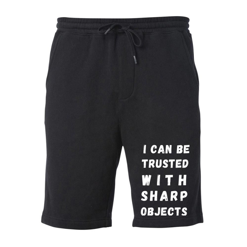 I Can Be Trusted With Sharp Objects Long Sleeve Fleece Short | Artistshot