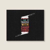 I Can Be Trusted With Sharp Objects Vintage Funny Cool Quote Landscape Canvas Print | Artistshot