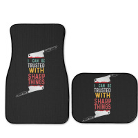 I Can Be Trusted With Sharp Objects Vintage Funny Cool Quote Full Set Car Mats | Artistshot