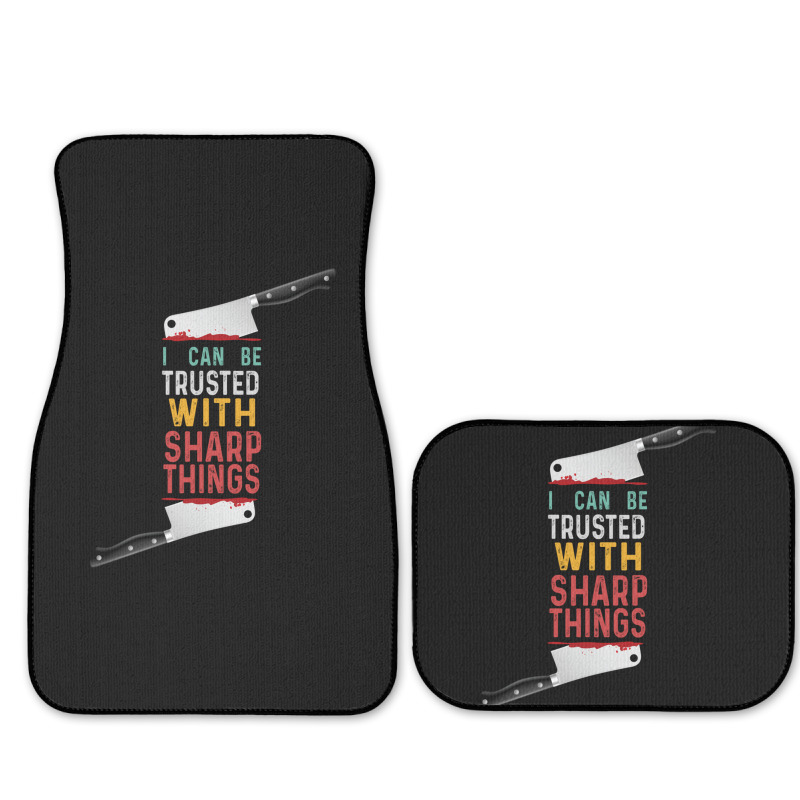 I Can Be Trusted With Sharp Objects Vintage Funny Cool Quote Full Set Car Mats | Artistshot