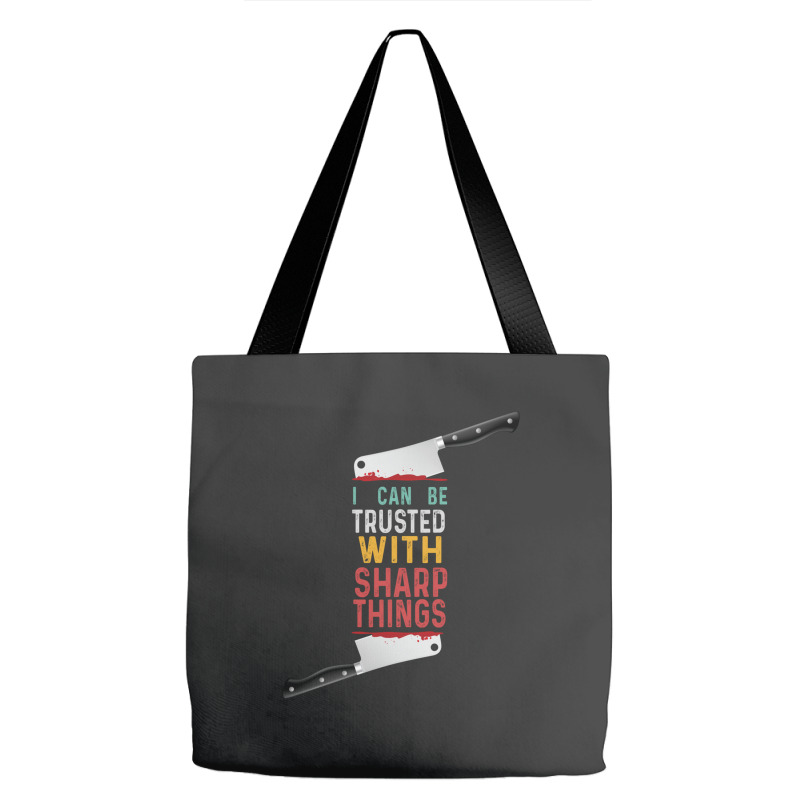 I Can Be Trusted With Sharp Objects Vintage Funny Cool Quote Tote Bags | Artistshot