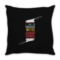 I Can Be Trusted With Sharp Objects Vintage Funny Cool Quote Throw Pillow | Artistshot