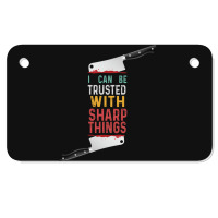 I Can Be Trusted With Sharp Objects Vintage Funny Cool Quote Motorcycle License Plate | Artistshot