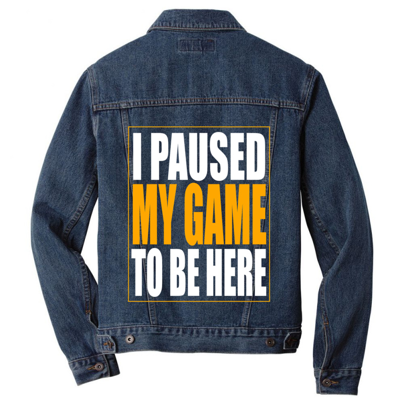 I Paused My Game Men Denim Jacket by MONIQUEWORTH | Artistshot