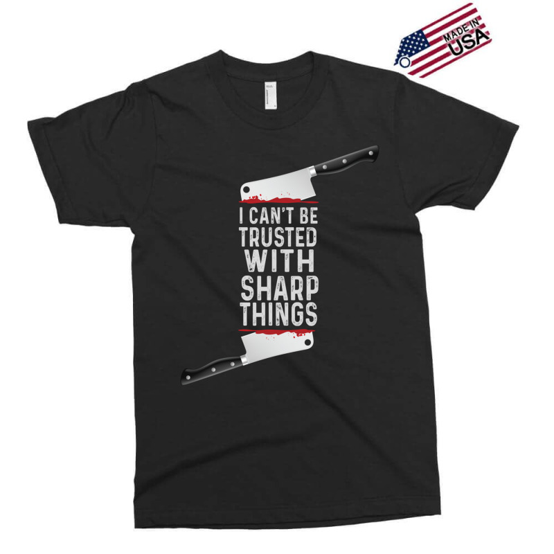 I Can Be Trusted With Sharp Objects Vintage Funny Cool Typography Exclusive T-shirt | Artistshot