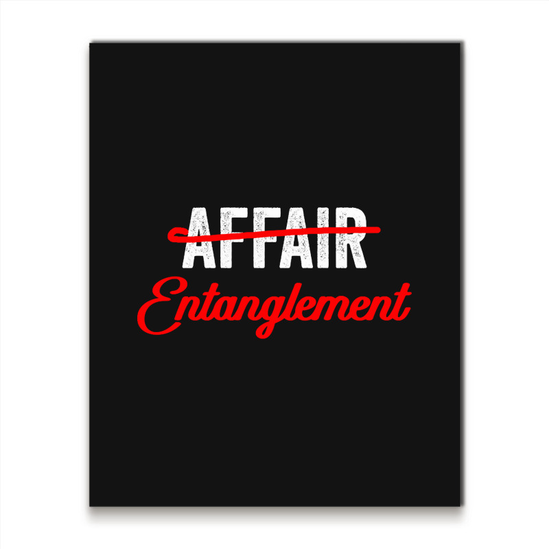 Not An Affair An Entanglement Metal Print Vertical | Artistshot