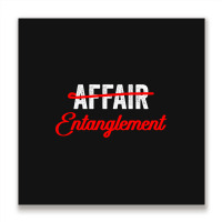 Not An Affair An Entanglement Metal Print Square | Artistshot