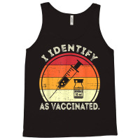 I Identify As Vaccinated Vintage Vaccine T Shirt Tank Top | Artistshot