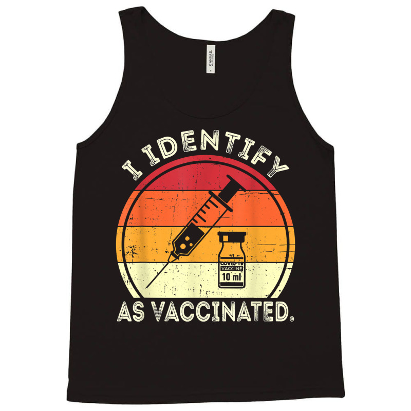 I Identify As Vaccinated Vintage Vaccine T Shirt Tank Top by cm-arts | Artistshot