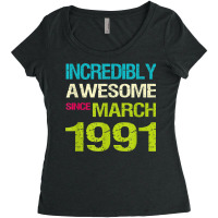 Incredibly Awesome Since March 1991 Birthday Women's Triblend Scoop T-shirt | Artistshot