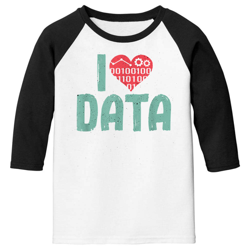 Data Encoder I Love Statistics Data Science Data Analysts T Shirt Youth 3/4 Sleeve | Artistshot