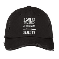 I Can Be Trusted With Sharp Objects Vintage Cap | Artistshot