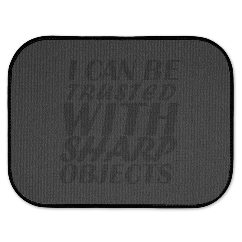 I Can Be  Trusted  With Sharp  Objects Rear Car Mat | Artistshot