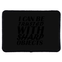 I Can Be  Trusted  With Sharp  Objects Rectangle Patch | Artistshot