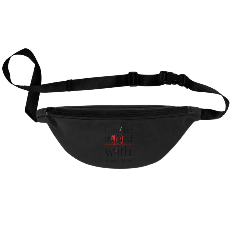 I Can Be Trusted With Sharp Objects Fanny Pack | Artistshot