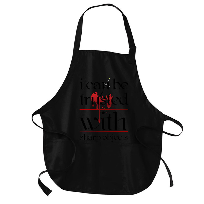 I Can Be Trusted With Sharp Objects Medium-length Apron | Artistshot