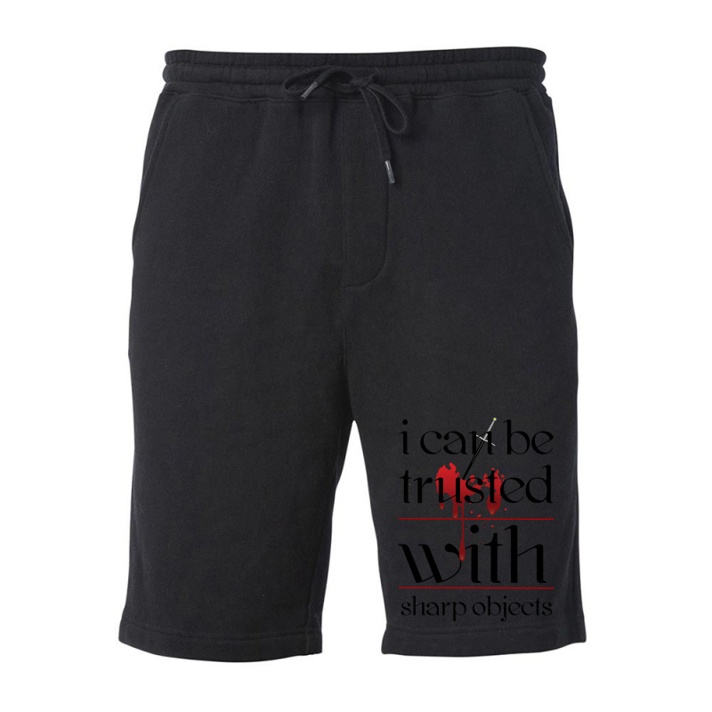 I Can Be Trusted With Sharp Objects Fleece Short | Artistshot