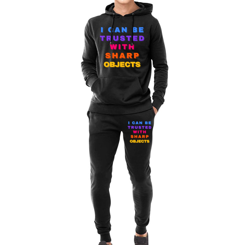 I Can Be Trusted With Sharp Objects Hoodie & Jogger Set | Artistshot