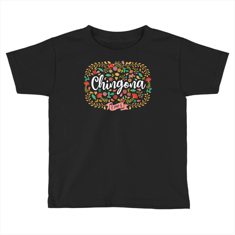 Latina Pride Feminist Chingona Mexican Women Girl Gift Toddler T-shirt by thutrinh | Artistshot