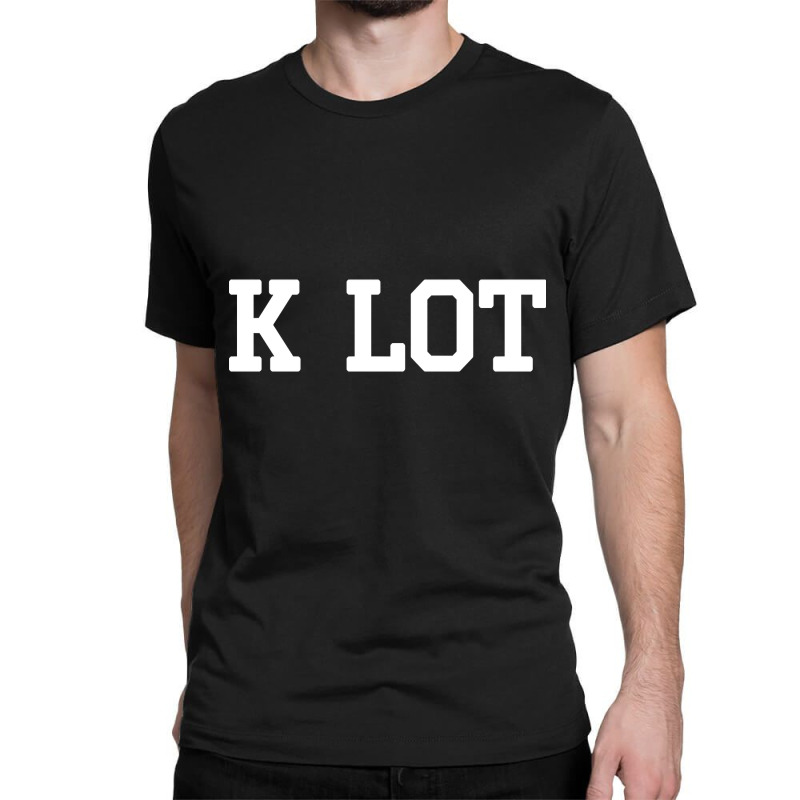 K Lot Classic T-shirt by Kuwannin528 | Artistshot