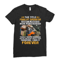 The Title Forklift Operator Cannot Be Inherited Ladies Fitted T-shirt | Artistshot