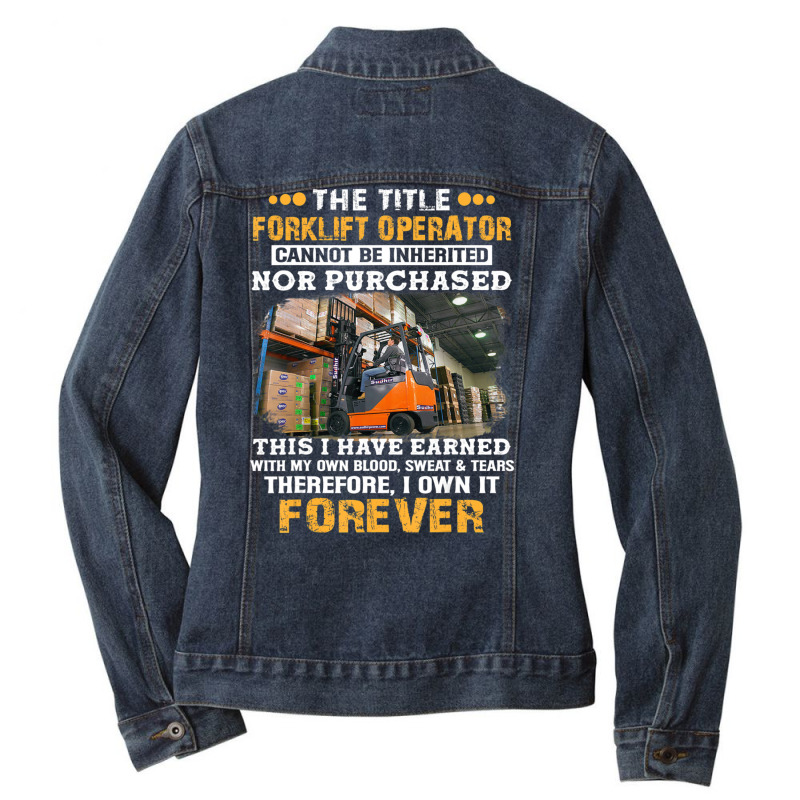 The Title Forklift Operator Cannot Be Inherited Ladies Denim Jacket by cm-arts | Artistshot