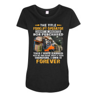 The Title Forklift Operator Cannot Be Inherited Maternity Scoop Neck T-shirt | Artistshot