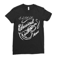 I Love Classical Music Ladies Fitted T-shirt | Artistshot