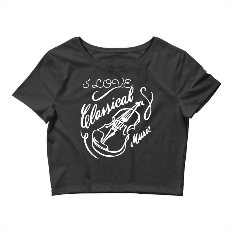 I Love Classical Music Crop Top by chagoi | Artistshot